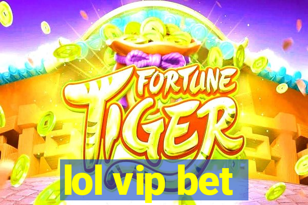 lol vip bet